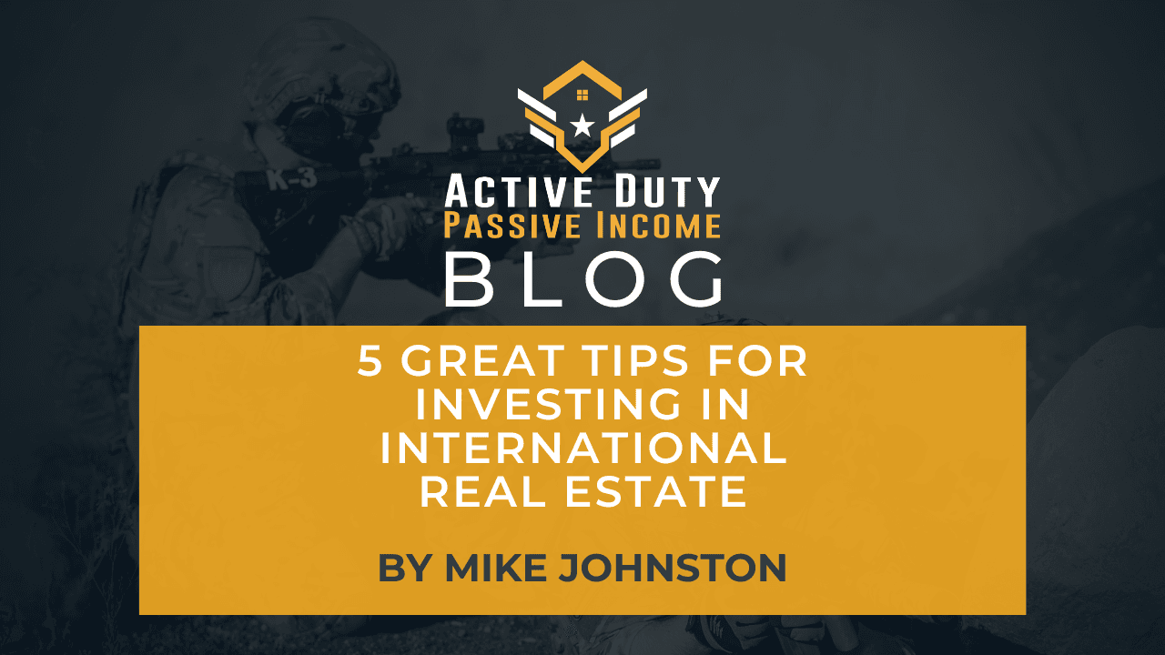 5 Great Tips for Investing in International Real Estate