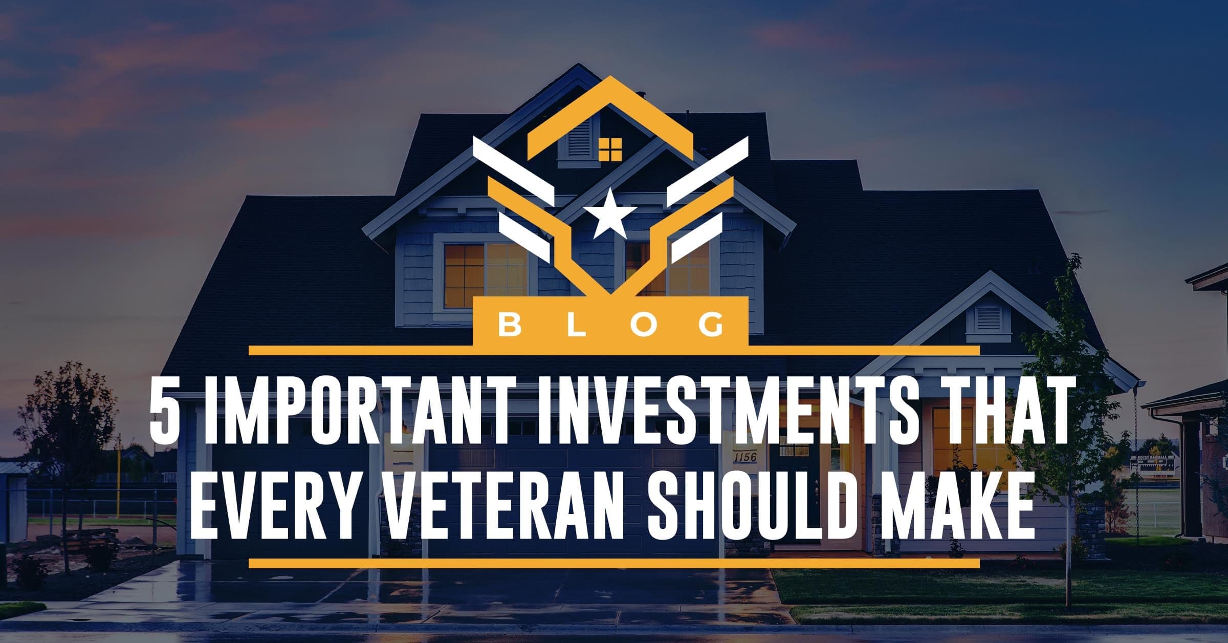5 Important Investments That Every Veteran Should Make