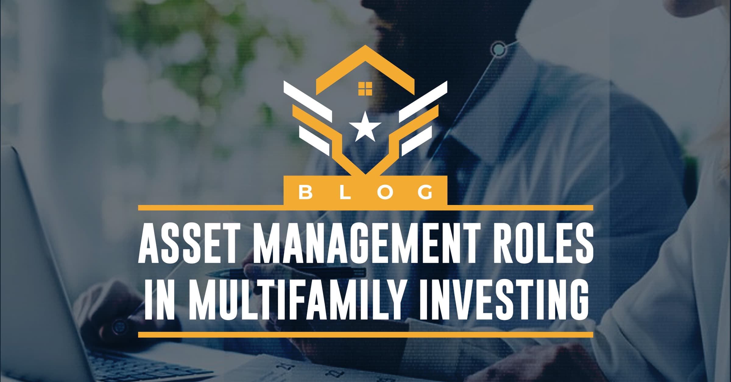 Asset Management Roles in Multifamily Investing