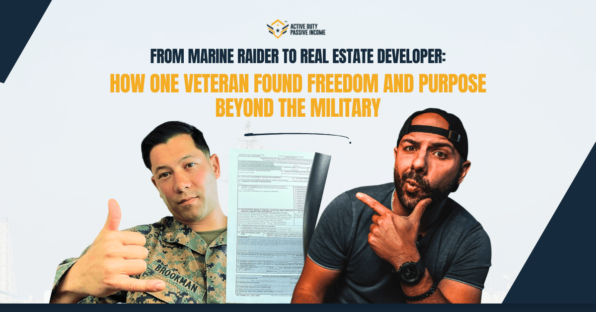 From Marine Raider to Real Estate Developer: How One Veteran Found Freedom and Purpose Beyond the Military