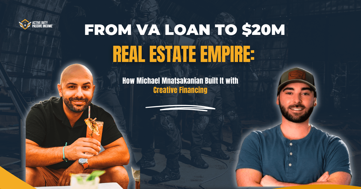 From VA Loan to $20M Real Estate Empire: How Michael Mnatsakanian Built It with Creative Financing