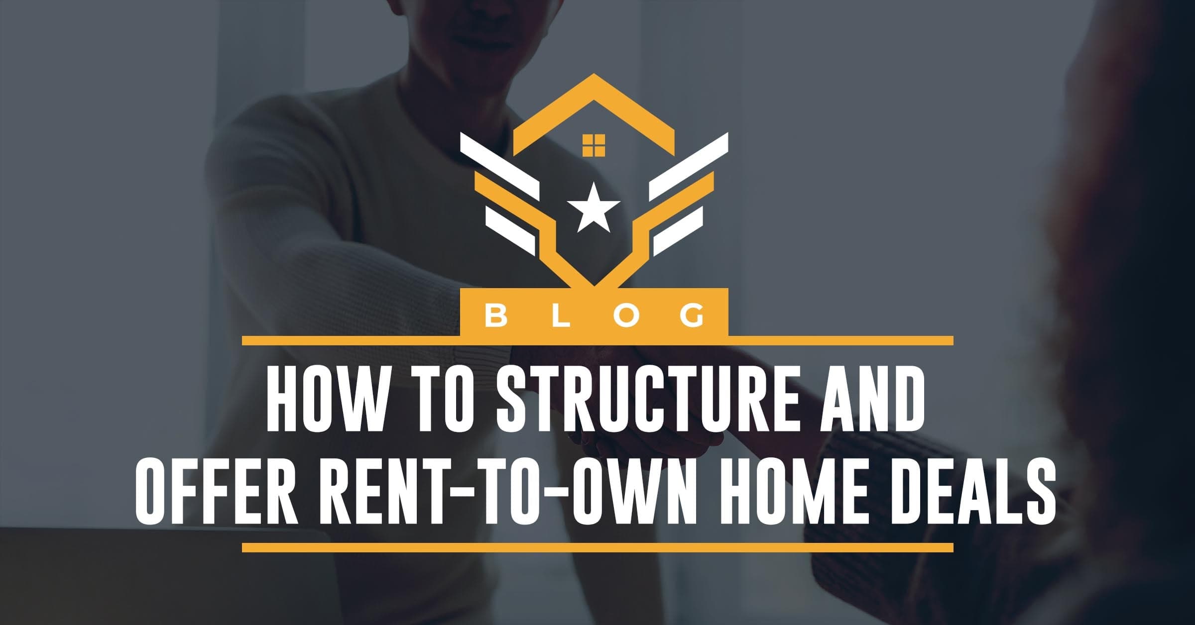 How to Structure and Offer Rent To Own Home Deals