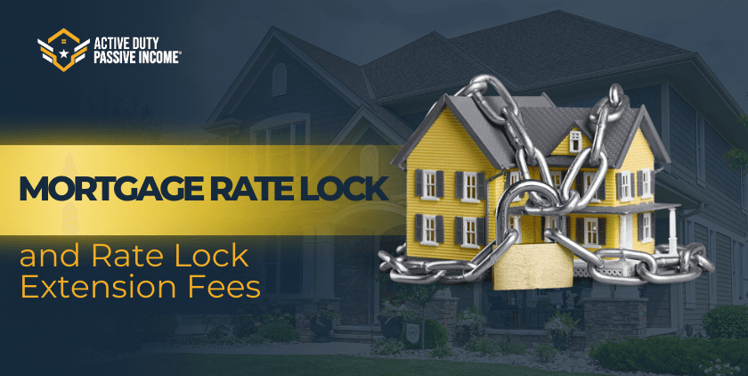 Mortgage Rate Lock and Rate Lock Extension Fees