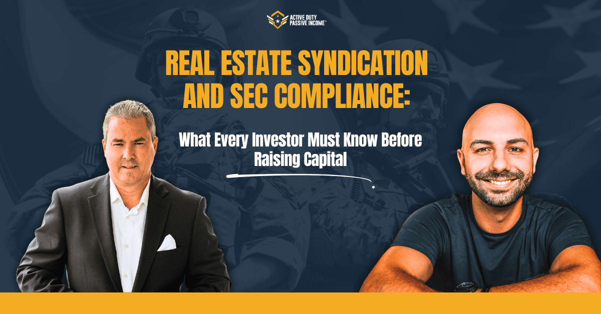 Real Estate Syndication and SEC Compliance: What Every Investor Must Know Before Raising Capital