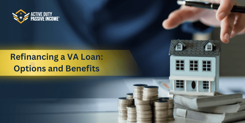 Refinancing a VA Loan: Options and Benefits