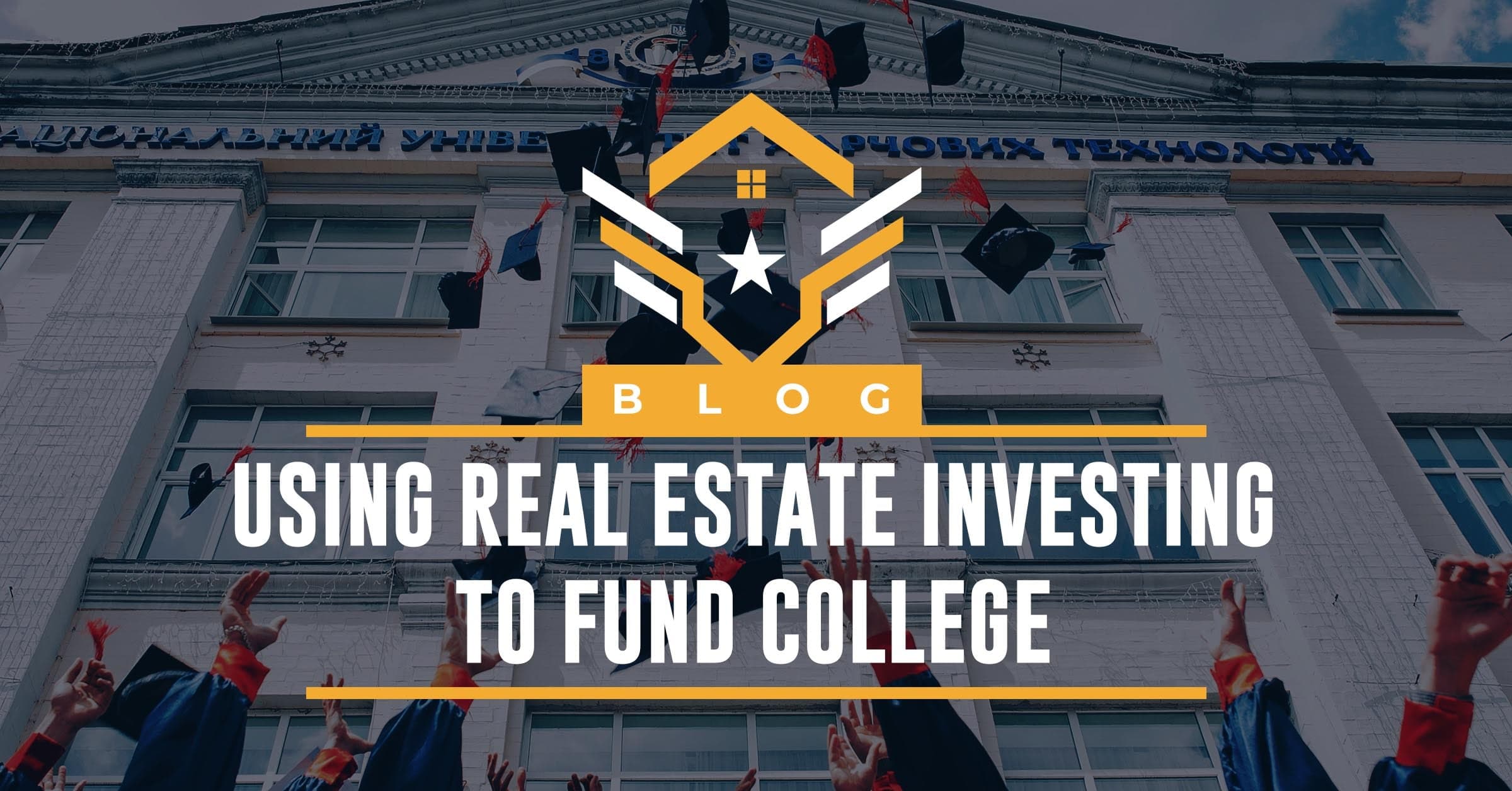 How To Fund College With Real Estate