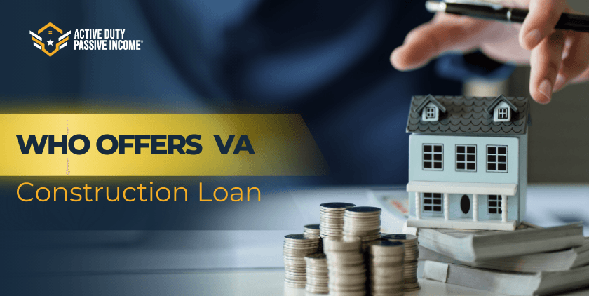 Who Offers VA Construction Loans