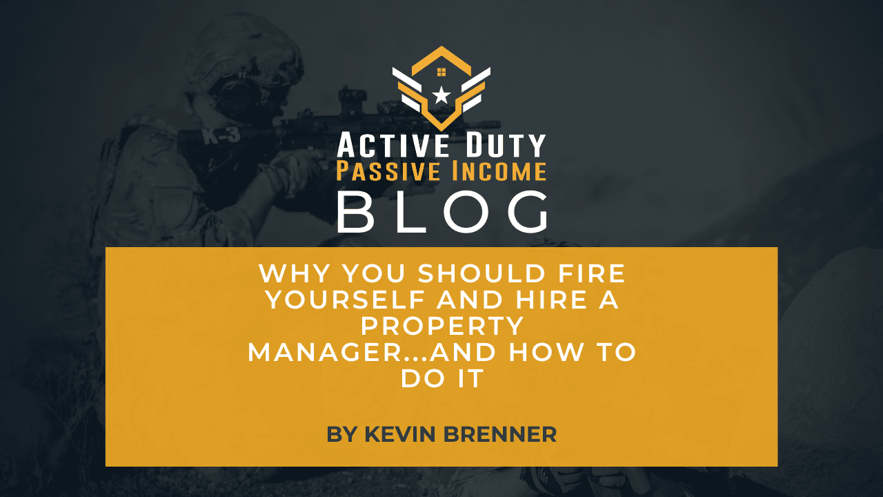 Why You Should Fire Yourself and Hire a Property Manager…and How to Do It