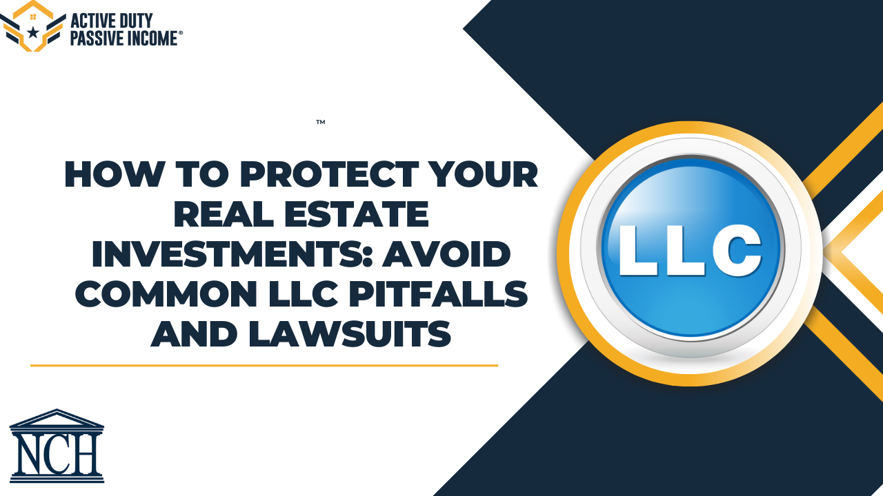 How to Protect Your Real Estate Investments: Avoid Common LLC Pitfalls and Lawsuits